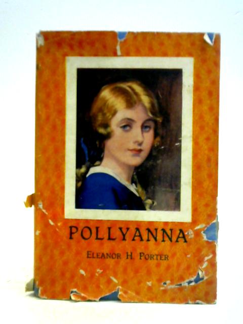 Pollyanna By Eleanor H. Porter