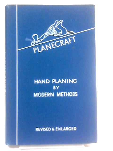 Planecraft, Handplaning By Modern Methods By Unstated