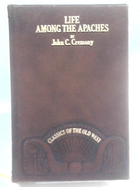 Life Among the Apaches By John C. Cremony