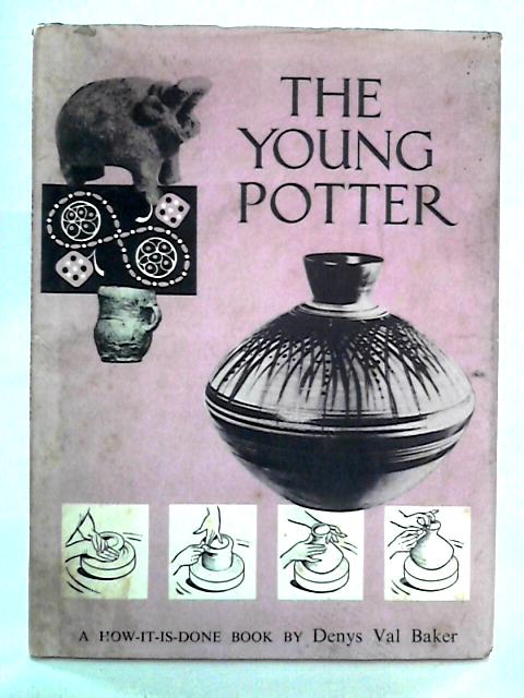 The Young Potter (How-it-is-done books) By Denys Val Baker