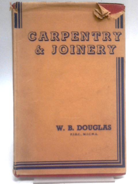 Carpentry and Joinery von W. B Douglas