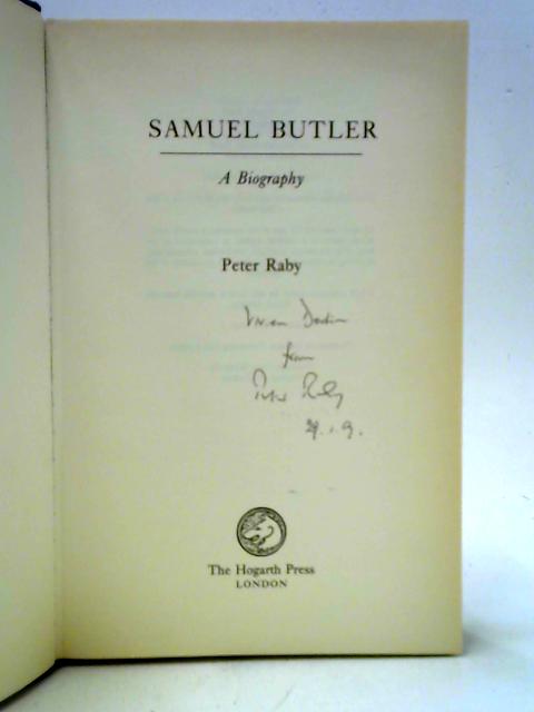 Samuel Butler: A Biography By Peter Raby