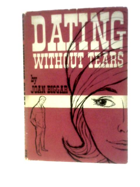 Dating Without Tears par Joan Biggar