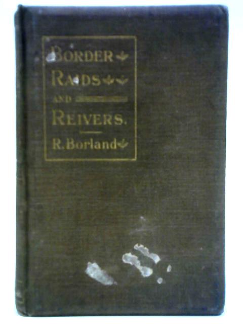 Border Raids And Reivers von Robert Borland