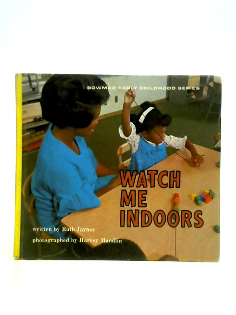 Watch Me Indoors By Ruth Jaynes