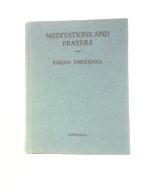 Meditations and Prayers By Evelyn Underhill