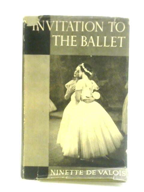 Invitation To The Ballet By Ninette de Valois