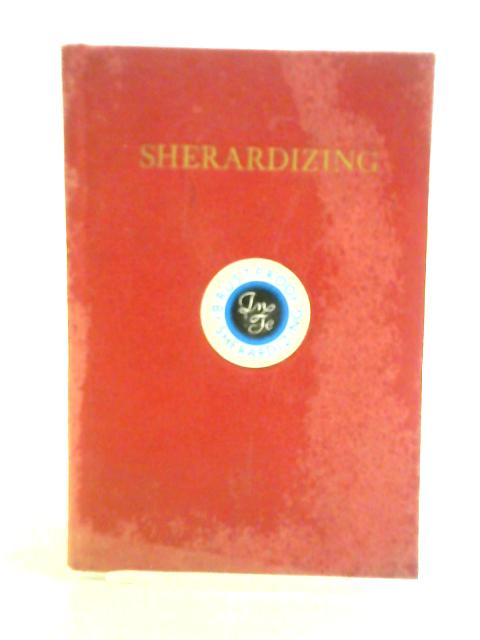 Sherardizing: A Text Book For Architects And Engineers von "Metallurgist"