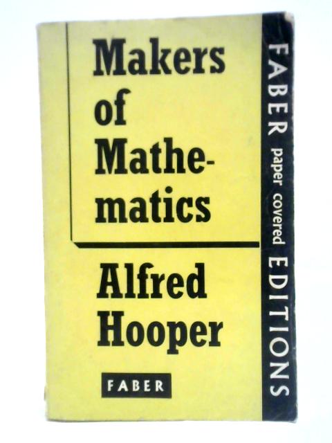 Makers of Mathematics By Alfred Hooper