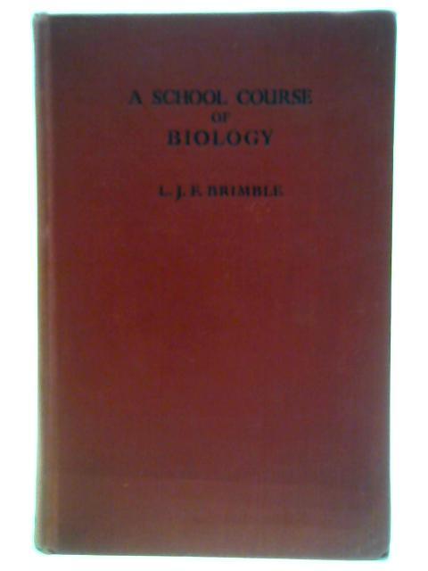 A School Course of Biology By L. J. F. Brimble