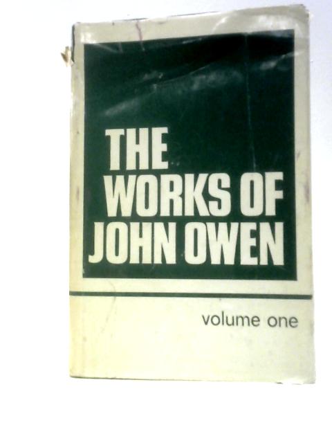 Works of John Owen-V 01: V. 1 (The Works) By John Owen