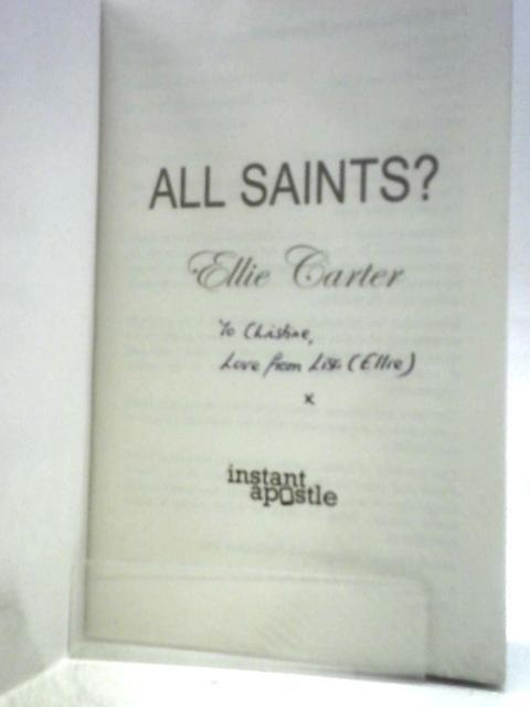 All Saints?: Everything Changes When Secrets Come To Light By Ellie Carter