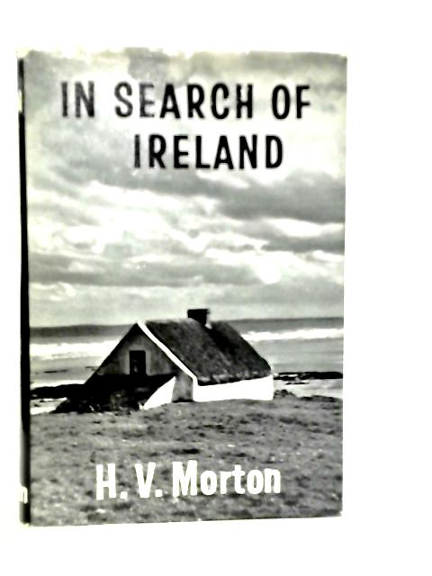 In Search Of Ireland von H.V.Morton