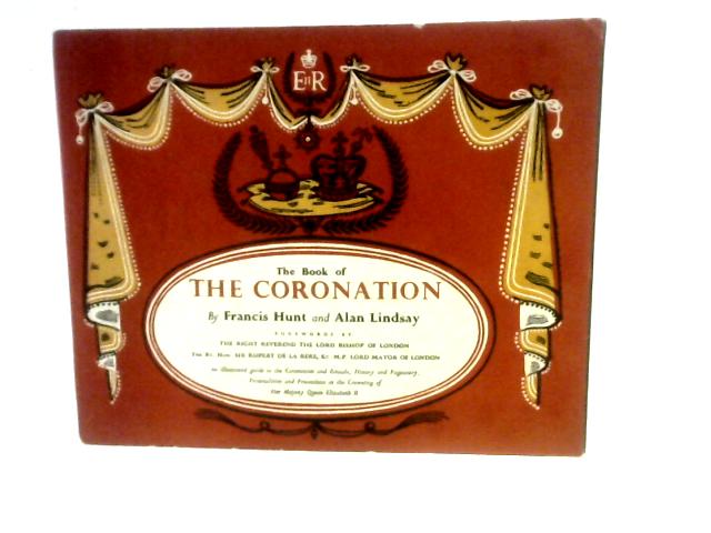 The Book Of The Coronation By Alan Lindsay and Francis Hunt