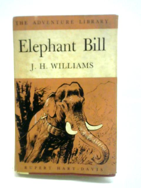 Elephant Bill By J. H. Williams