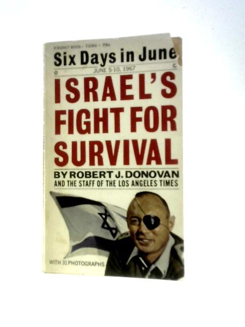 Israel's Fight for Survival Six Days in June von Robert J. Donovan