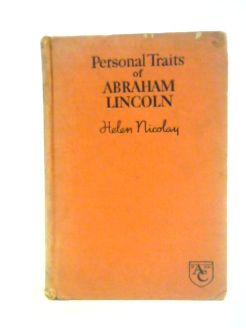 Personal Traits of Abraham Lincoln By Helen Nicolay