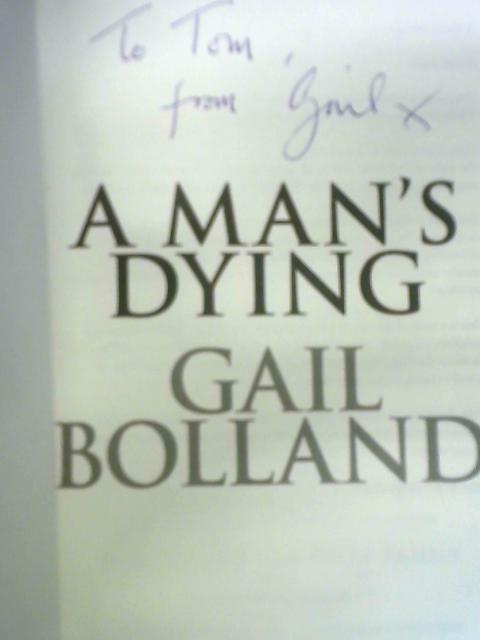 A Man's Dying von Gail Bolland