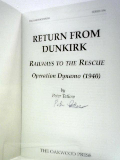 Return from Dunkirk - Railways to the Rescue: Operation Dynamo (1940): X96 (X Series) par Peter Tatlow