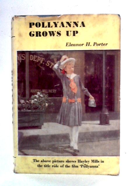 Pollyanna Grows Up By Eleanor H. Porter