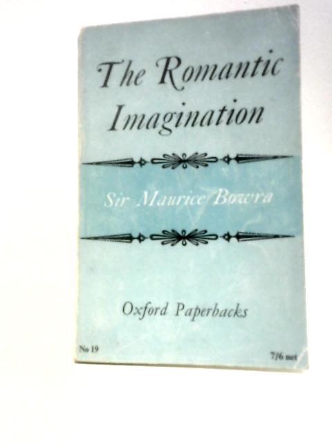 The Romantic Imagination (Oxford Paperbacks) par C.M.Bowra