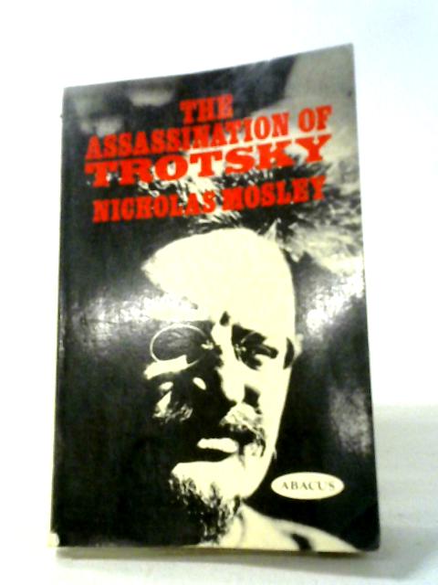 Assassination of Trotsky (Abacus Books) By Nicholas Mosley