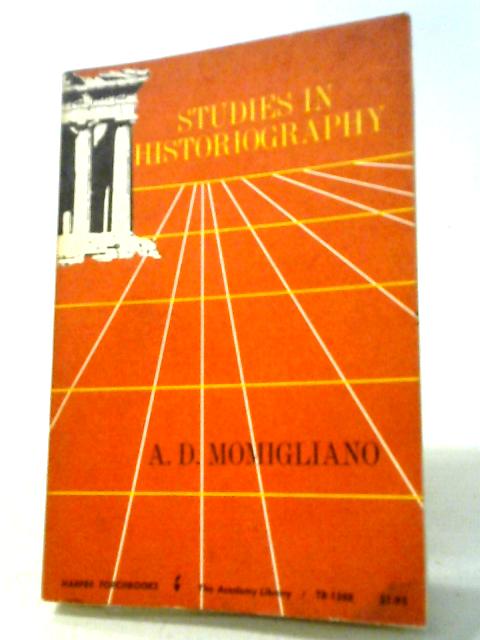 Studies In Historiography By Arnaldo Momigliano