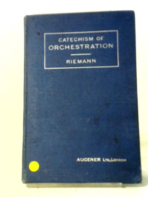 Catechism of Orchestration By Hugo Riemann