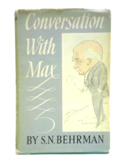 Conversation with Max von S. N. Behrman