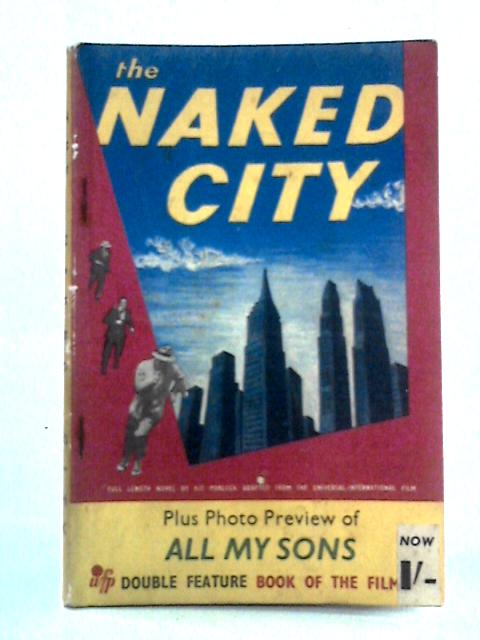 The Naked City: The Book of the Film By Kit Porlock