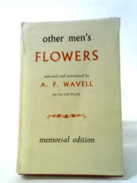 Other Men's Flowers By A P Wavell