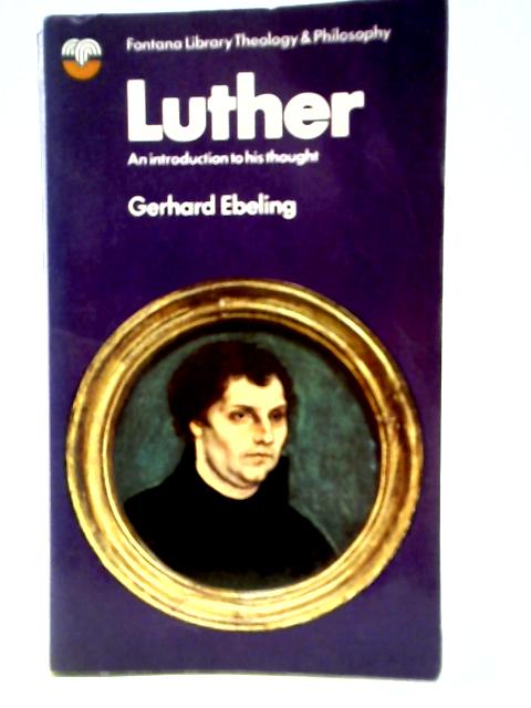 Luther: An Introduction to His Thought von Gerhard Ebeling