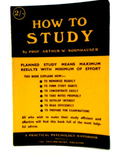 How to Study By Arthur W. Kornhauser