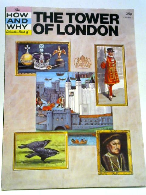 The How and Why Wonder Book of the Tower of London By Douglas S Dobbing