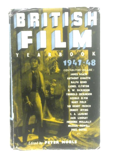 The British Film Yearbook 1947-48. von Peter Noble (Ed.)