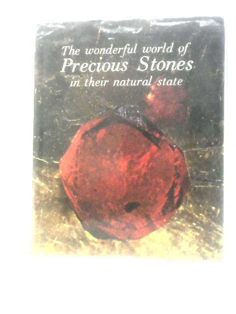 The Wonderful World Of Precious Stones In Their Natural State By Pierre Bariand