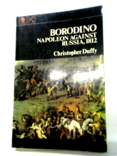 Borodino: Napoleon Against Russia, 1812 par Christopher Duffy