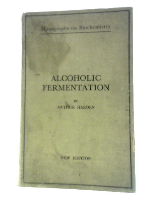 Alcoholic Fermentation von Arthur Harden