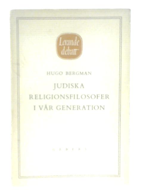 Judiska Religionsfilosofer i var Generation By Hugo Bergman