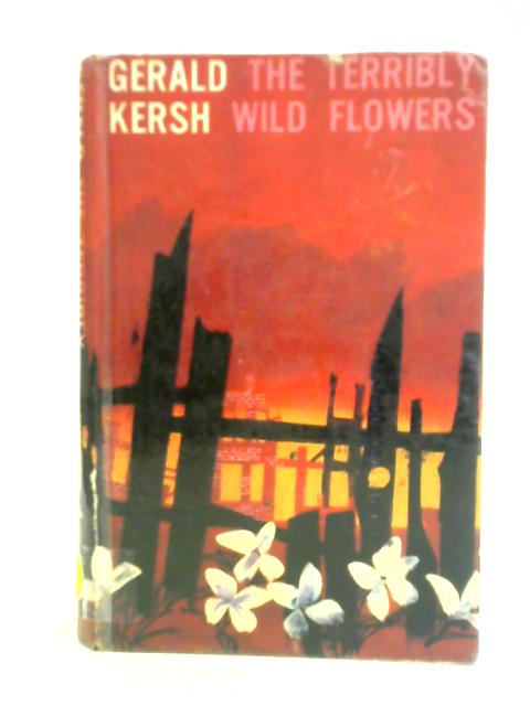 The Terribly Wild Flowers von Gerald Kersh