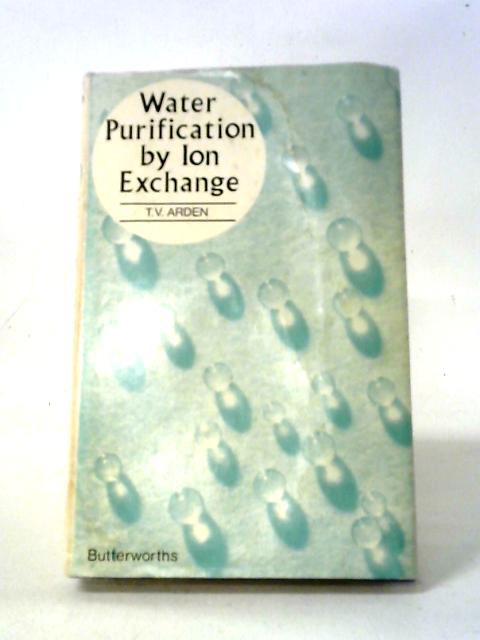 Water Purification by Ion Exchange By T. V. Arden