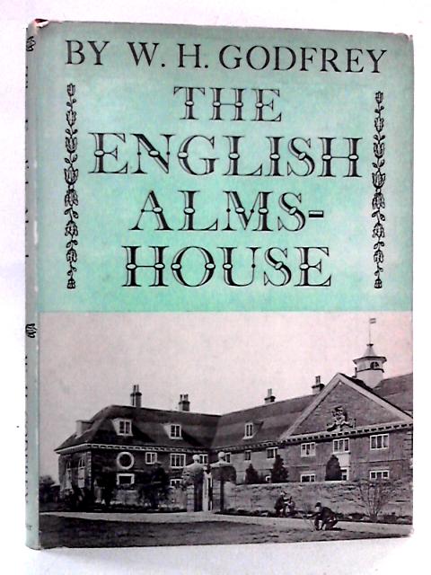 The English Almshouse von Walter H. Godfrey