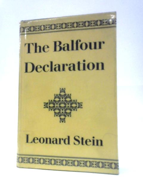 The Balfour Declaration von Leonard Jacques Stein