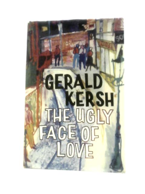 The Ugly Face of Love von Gerald Kersh