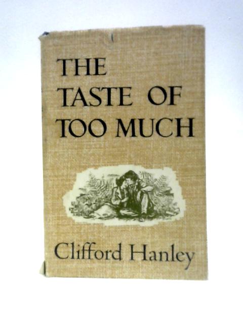 The Taste of Too Much von Clifford Hanley