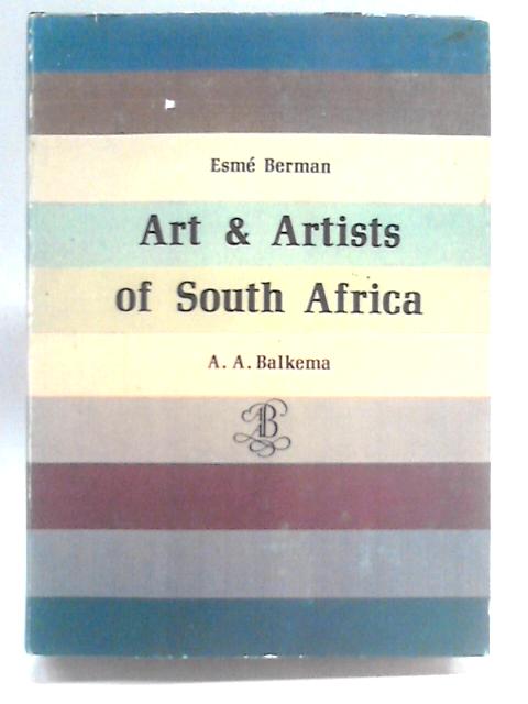 Art and Artists of South Africa, An Illustrated Biographical Dictionary By Esme Berman