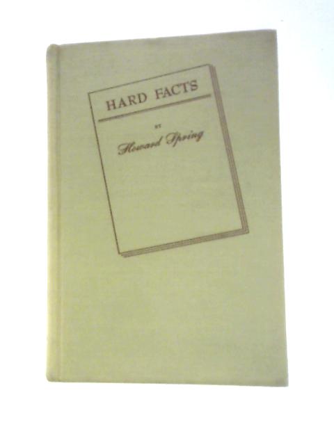 Hard Facts By Howard Spring