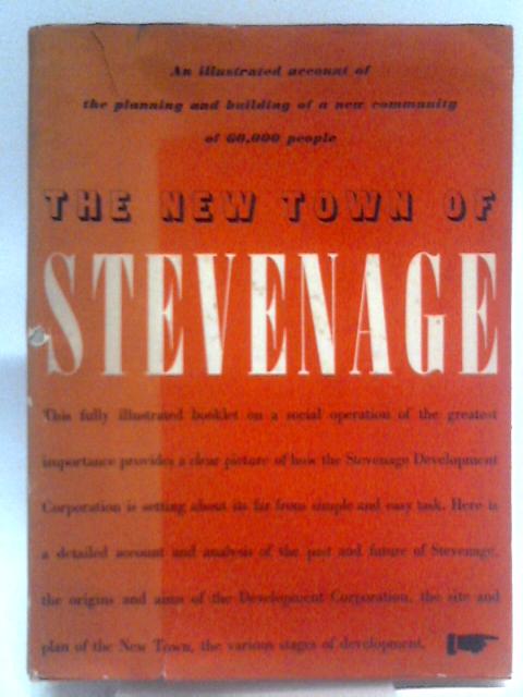 The New Town of Stevenage von The Stevenage Development Corporation