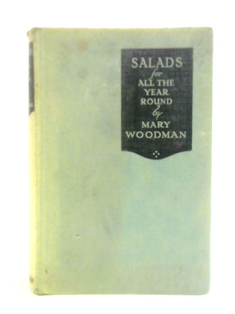 Salads for All the Year Round von Mary Woodman