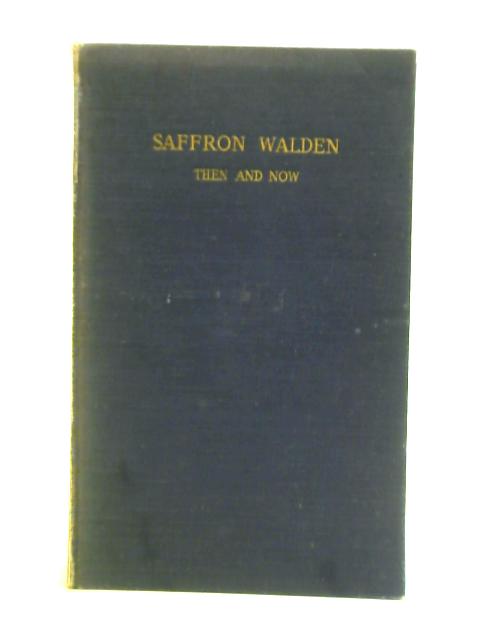 Saffron Walden Then and Now By C. Brightwen Rowntree